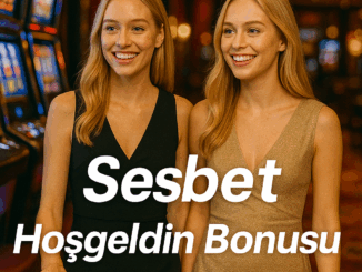 sesbet hoşgeldin bonusu